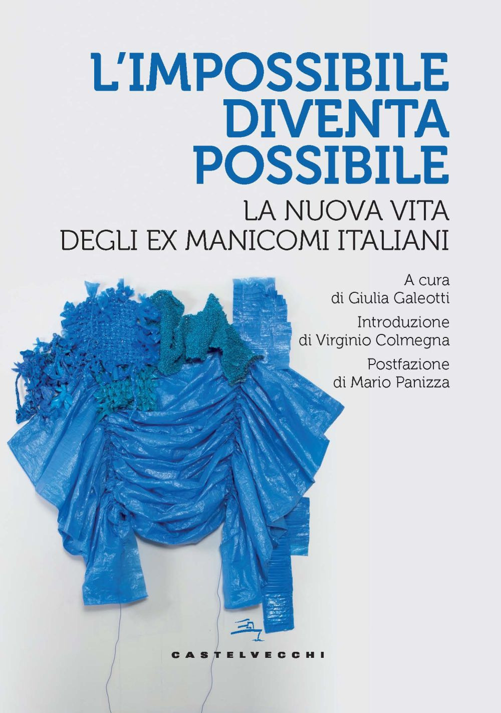 L'impossibile diventa possibile. La nuova vita degli ex manicomi italiani