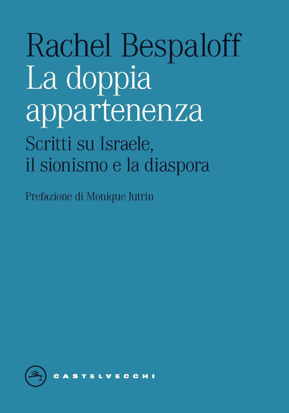 La doppia appartenenza. Scritti su Israele, il sionismo e la diaspora