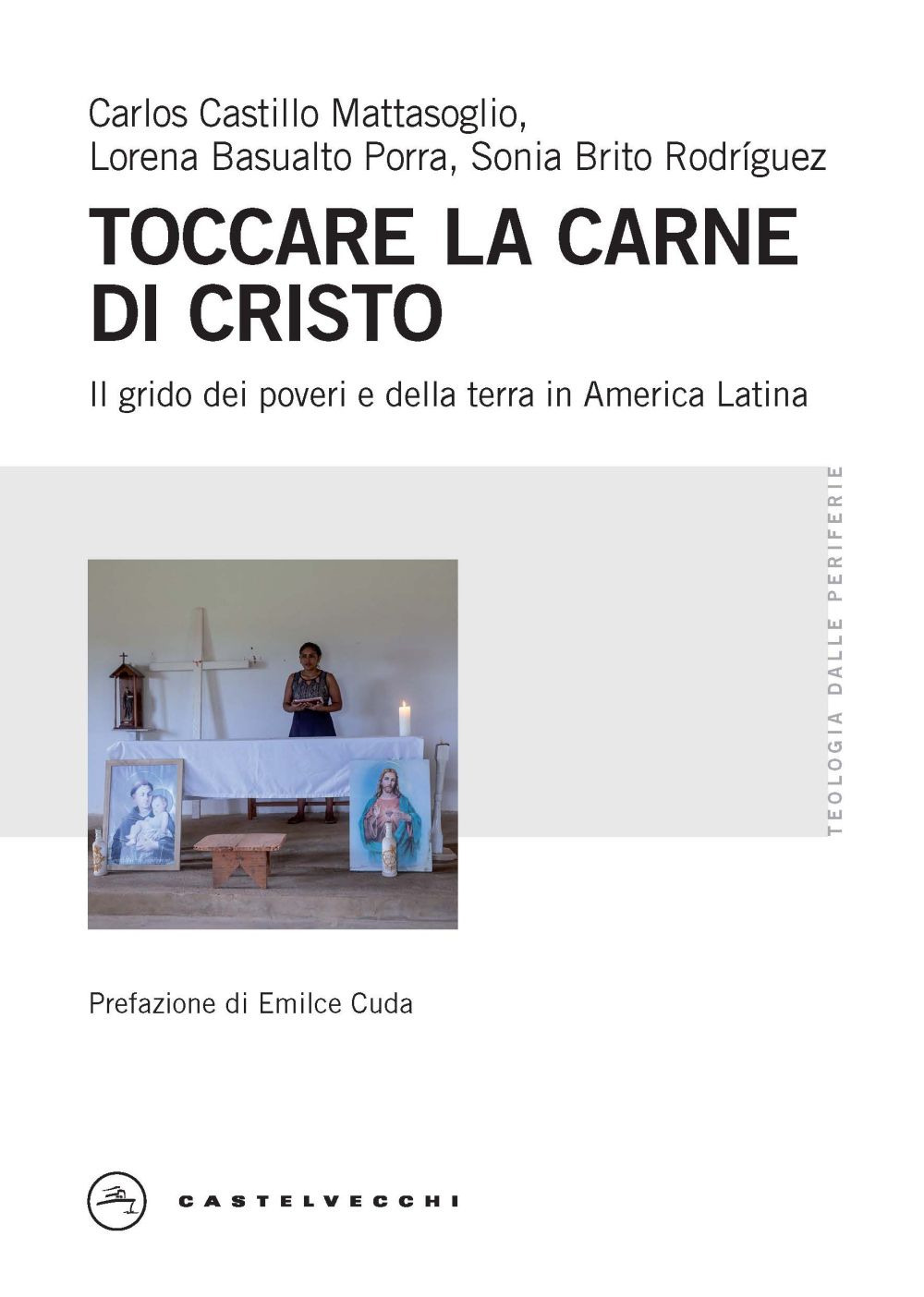 Toccare la carne di Cristo. Il grido dei poveri e della terra in America Latina