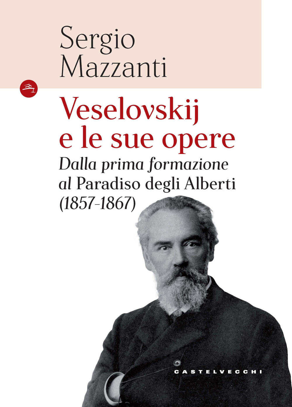 Veselovskije le sue opere. Dalla prima formazione al Paradiso degli Alberti (1857-1867)