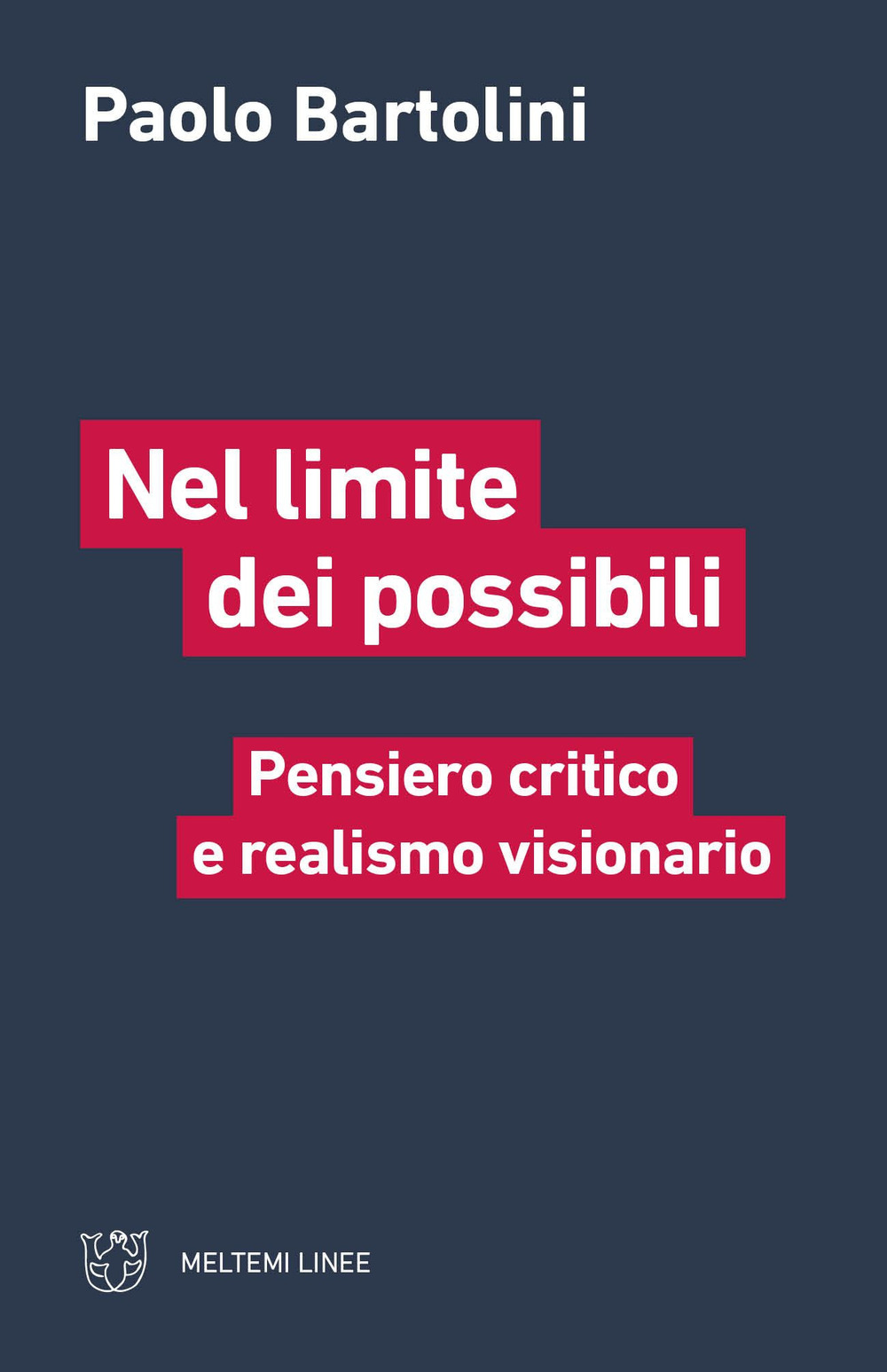 Nel limite dei possibili. Pensiero critico e realismo visionario