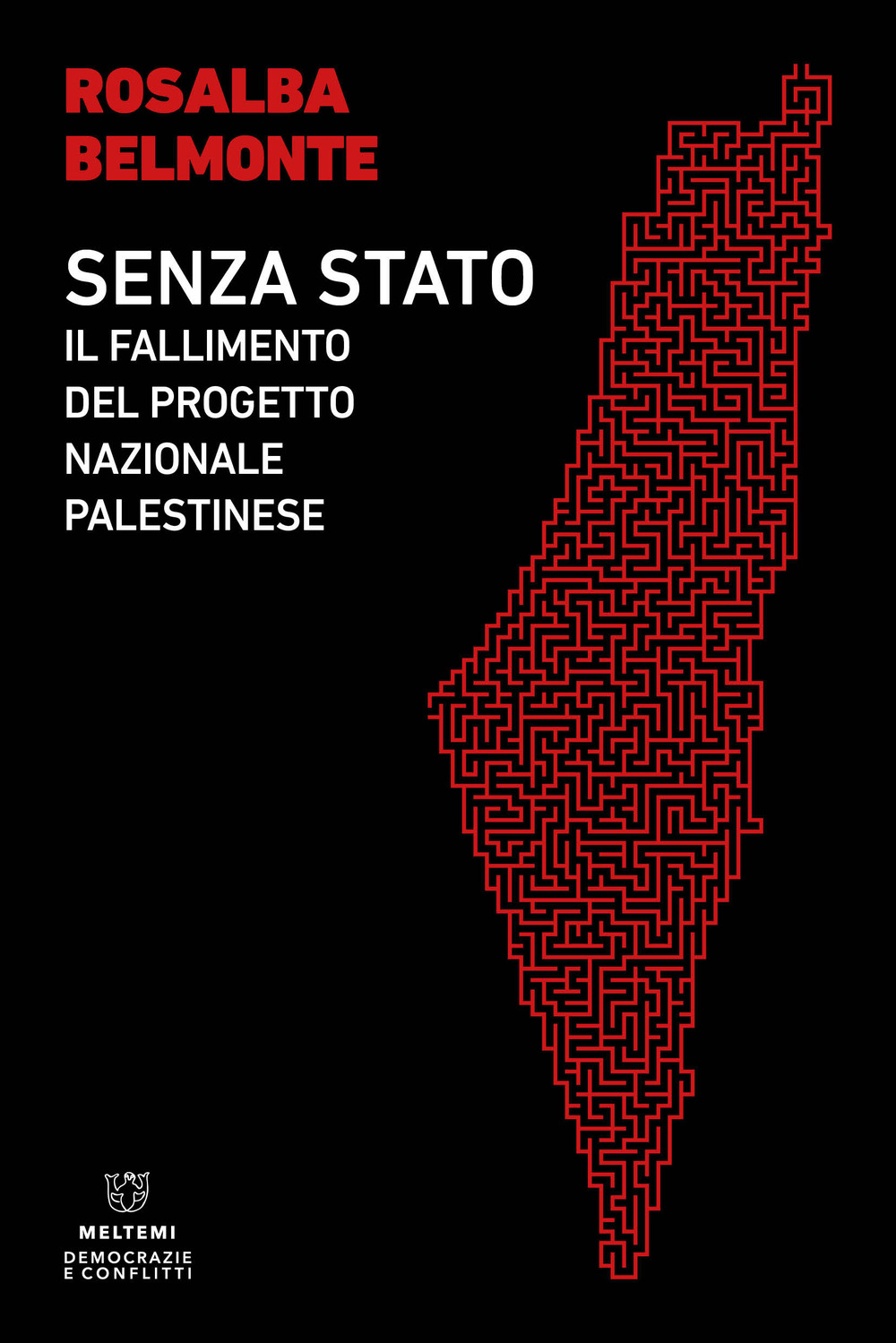 Senza Stato. Il fallimento del progetto nazionale palestinese