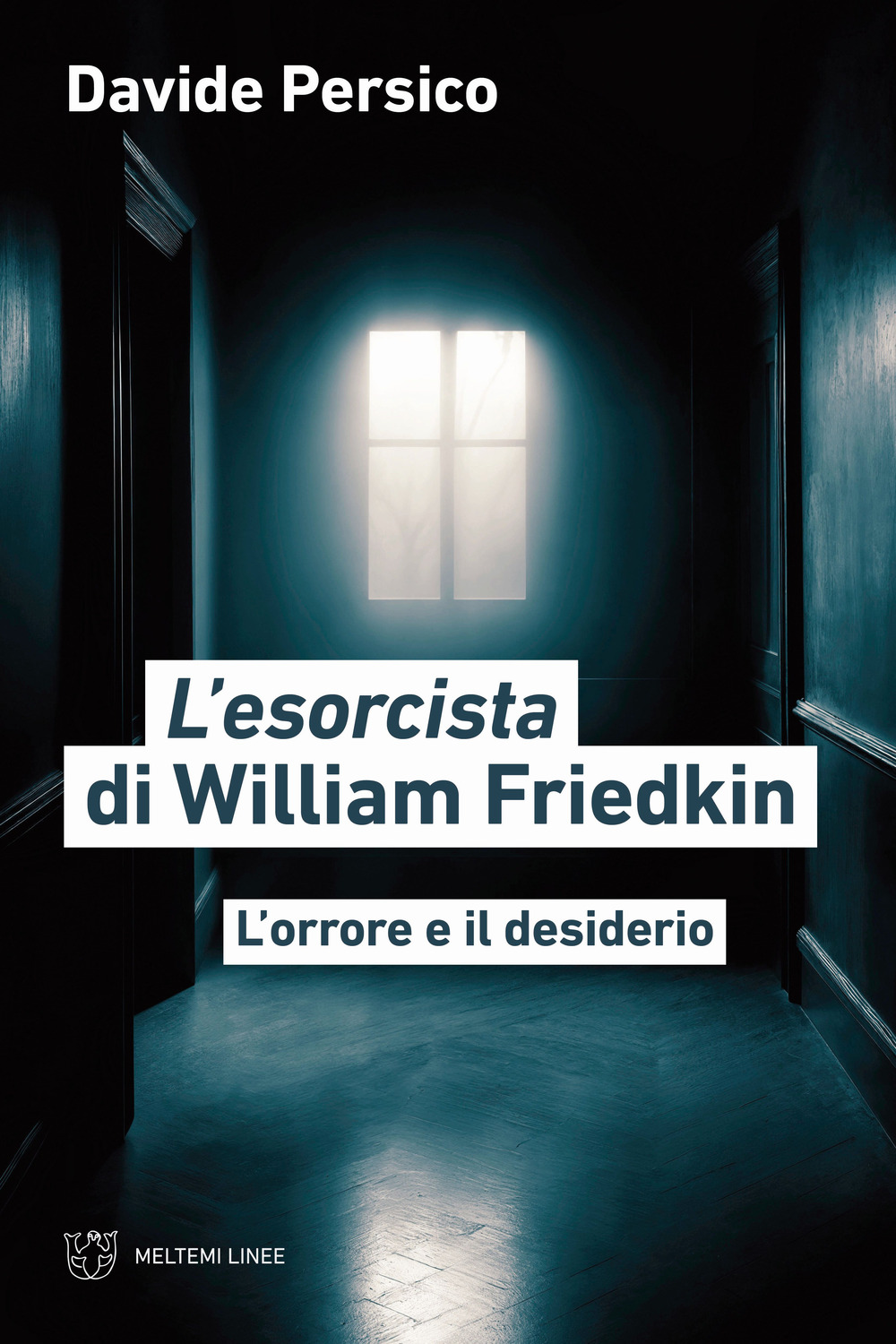 L'esorcista di William Friedkin. L'orrore e il desiderio