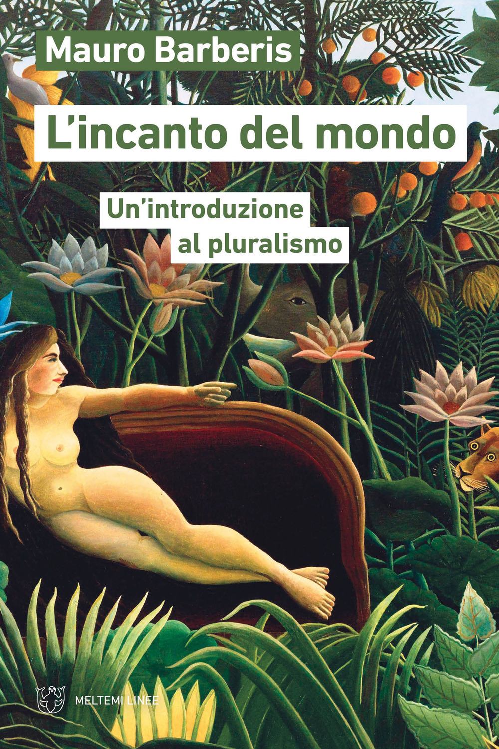 L'incanto del mondo. Un'introduzione al pluralismo