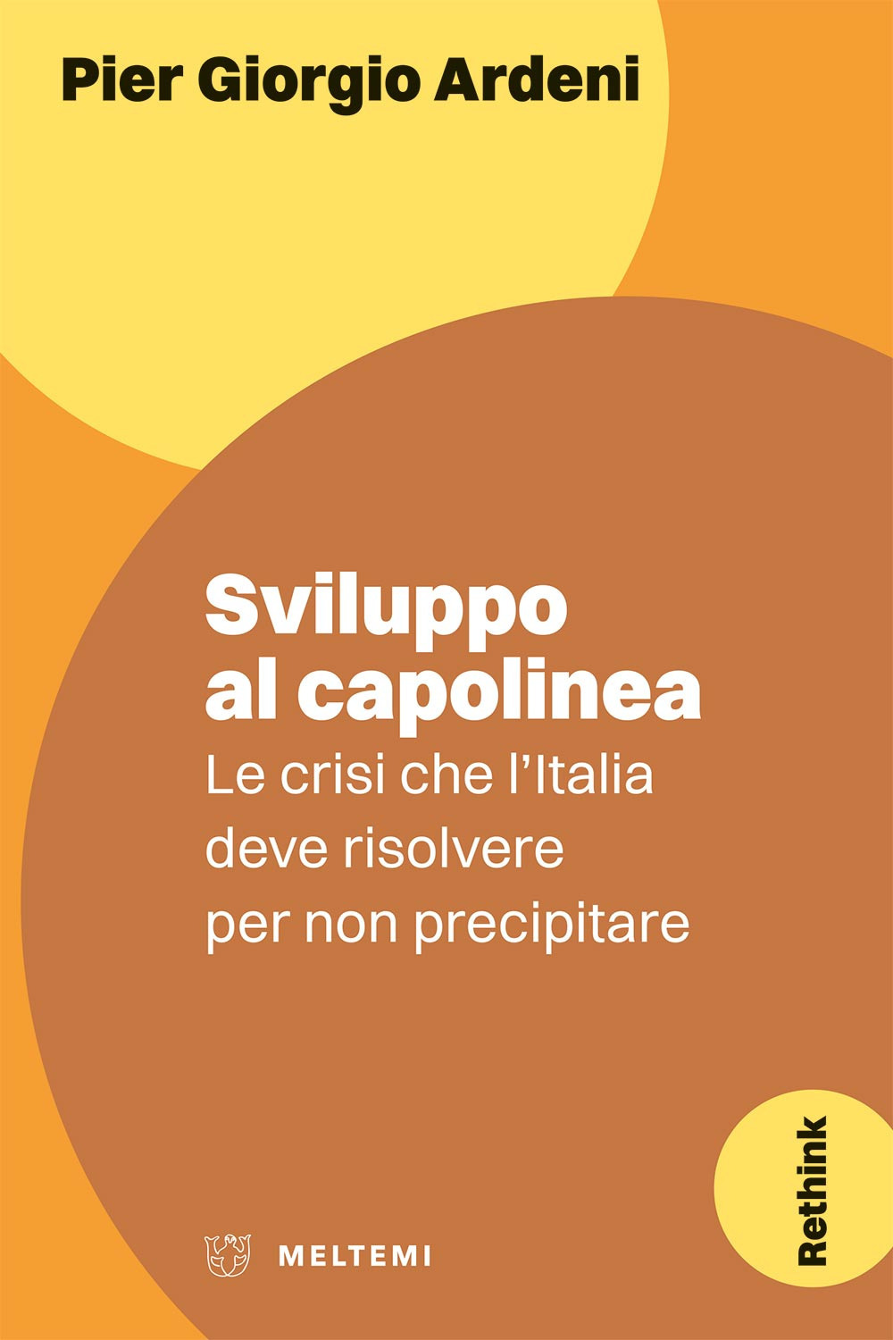 Sviluppo al capolinea. Le crisi che l'Italia deve risolvere per non precipitare