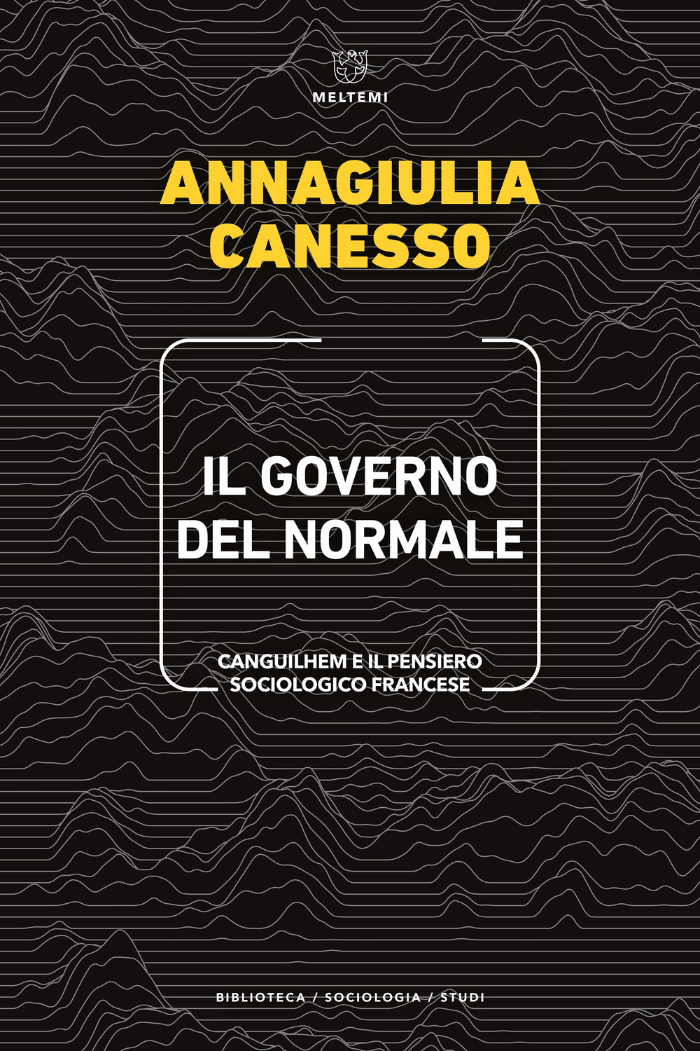 Il governo del normale. Canguilhem e il pensiero sociologico francese