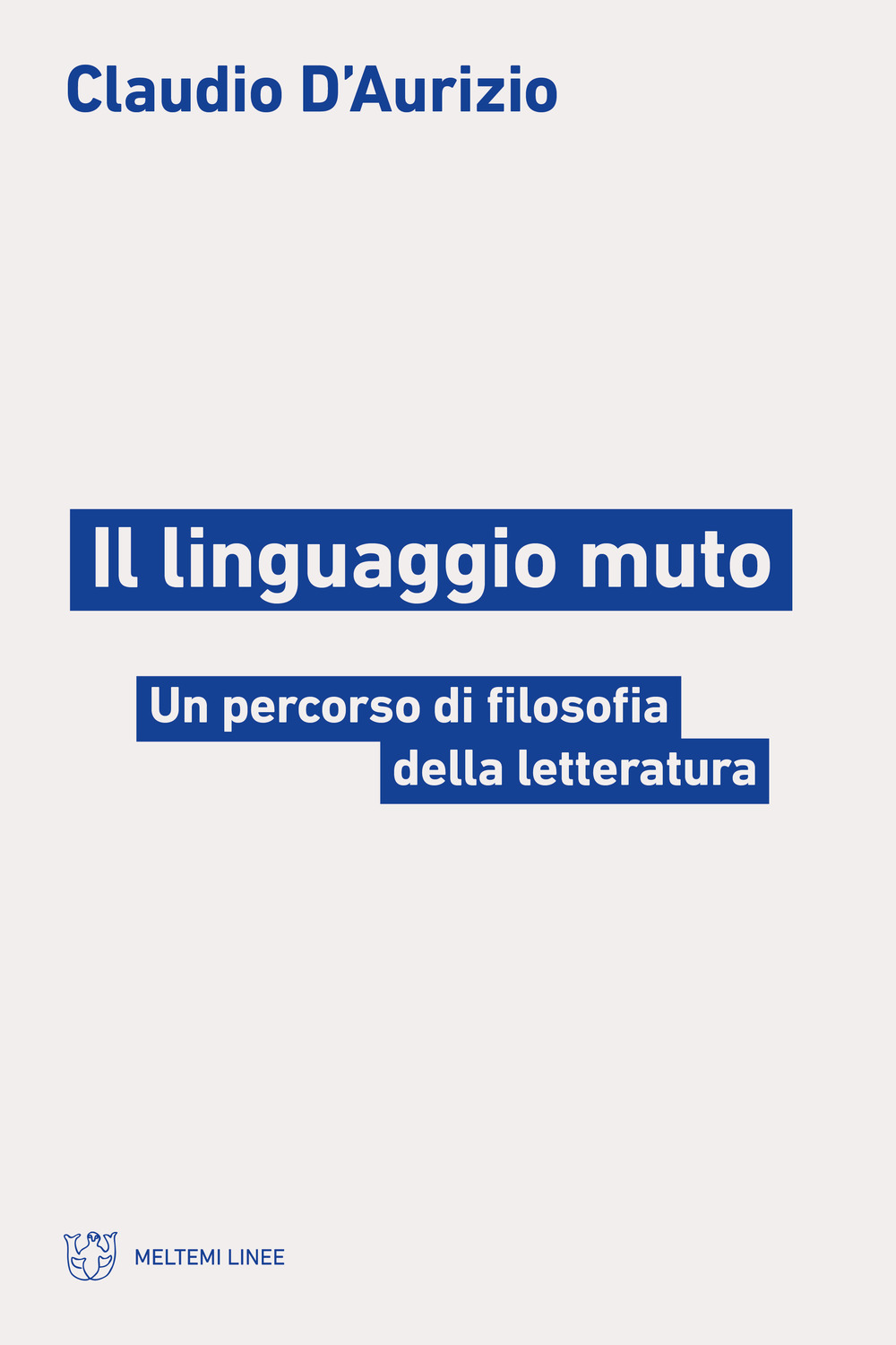 Il linguaggio muto. Un percorso di filosofia della letteratura