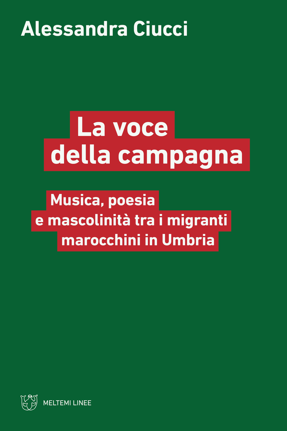 La voce della campagna. Musica, poesia e mascolinità tra i migranti marocchini in Umbria