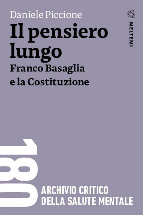 Il pensiero lungo. Franco Basaglia e la Costituzione