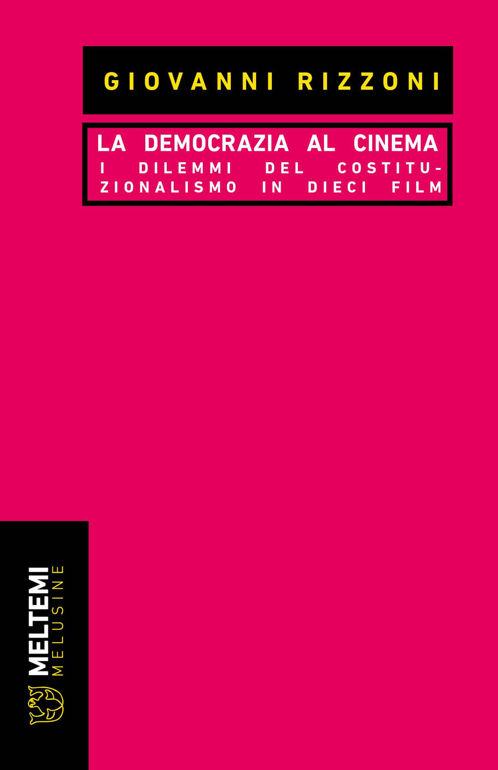 La democrazia al cinema. I dilemmi del costituzionalismo in dieci film