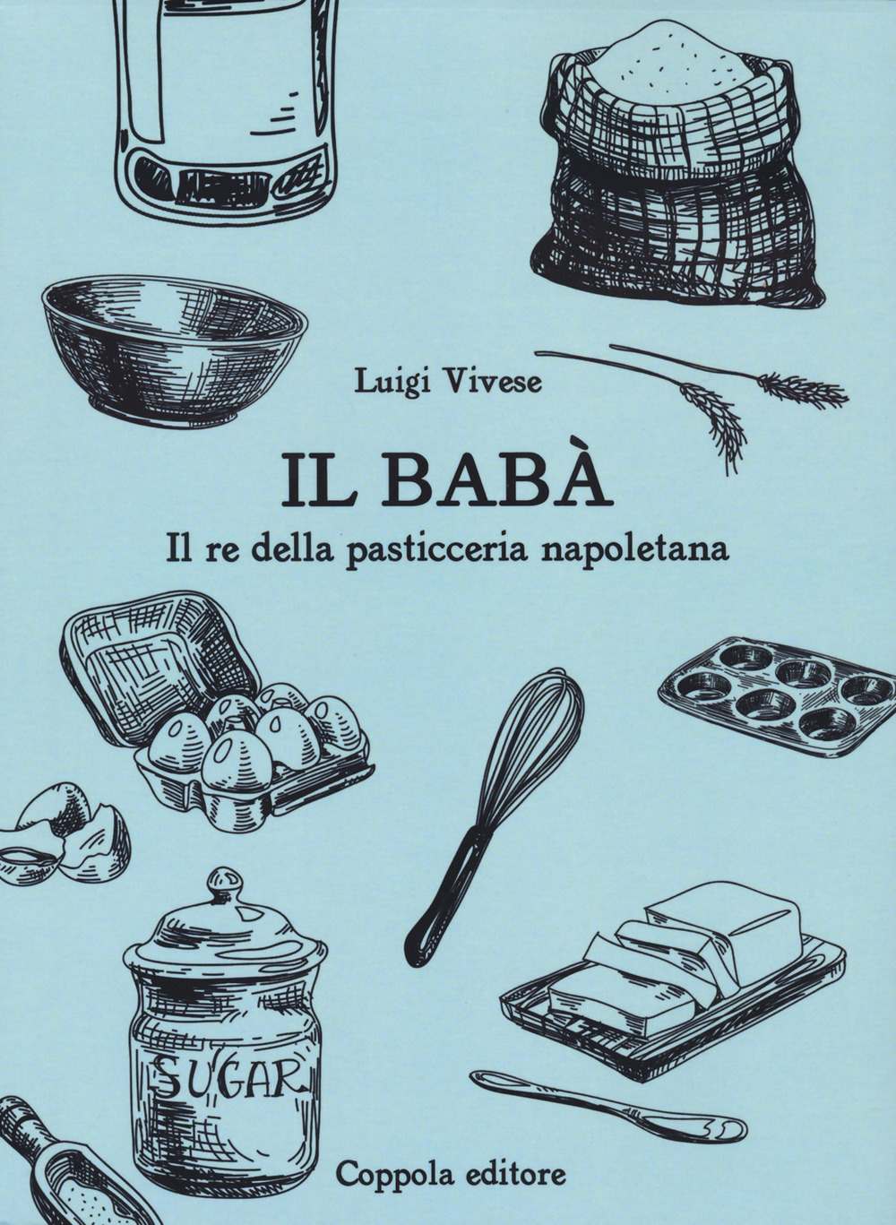 Il babà. Il re della pasticceria napoletana