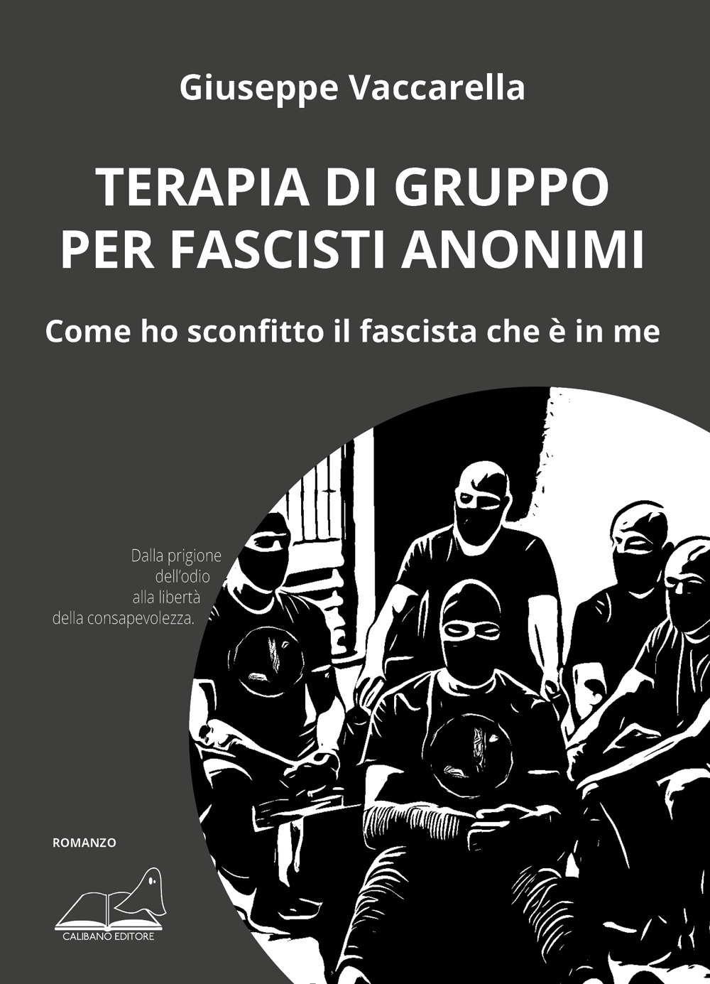 Terapia di gruppo per fascisti anonimi. Come ho sconfitto il fascista che è in me