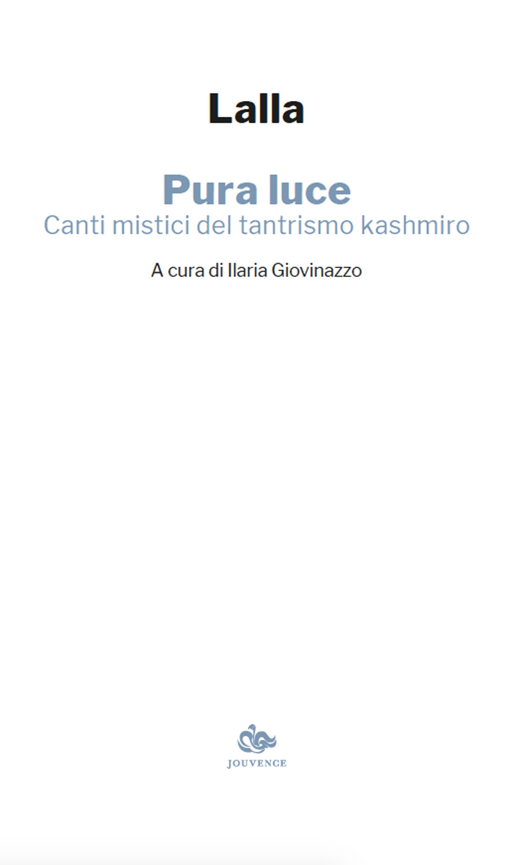 Pura luce. Canti mistici del tantrismo kashmiro