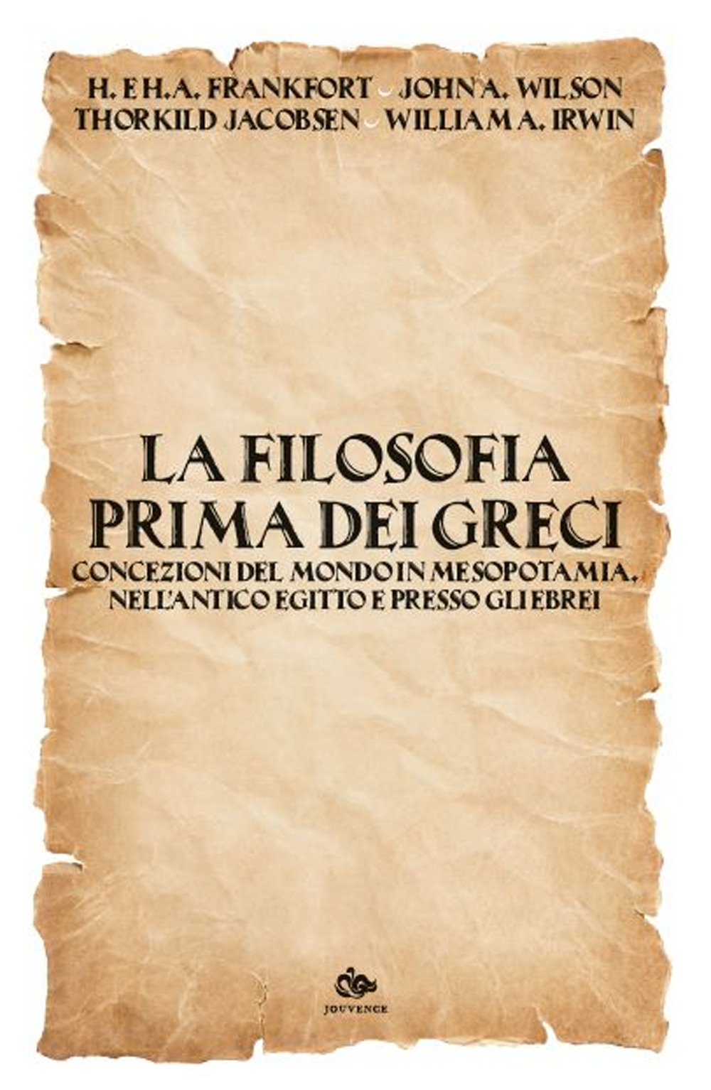 La filosofia prima dei Greci. Concezioni del mondo in Mesopotamia, nell'antico Egitto e presso gli Ebrei