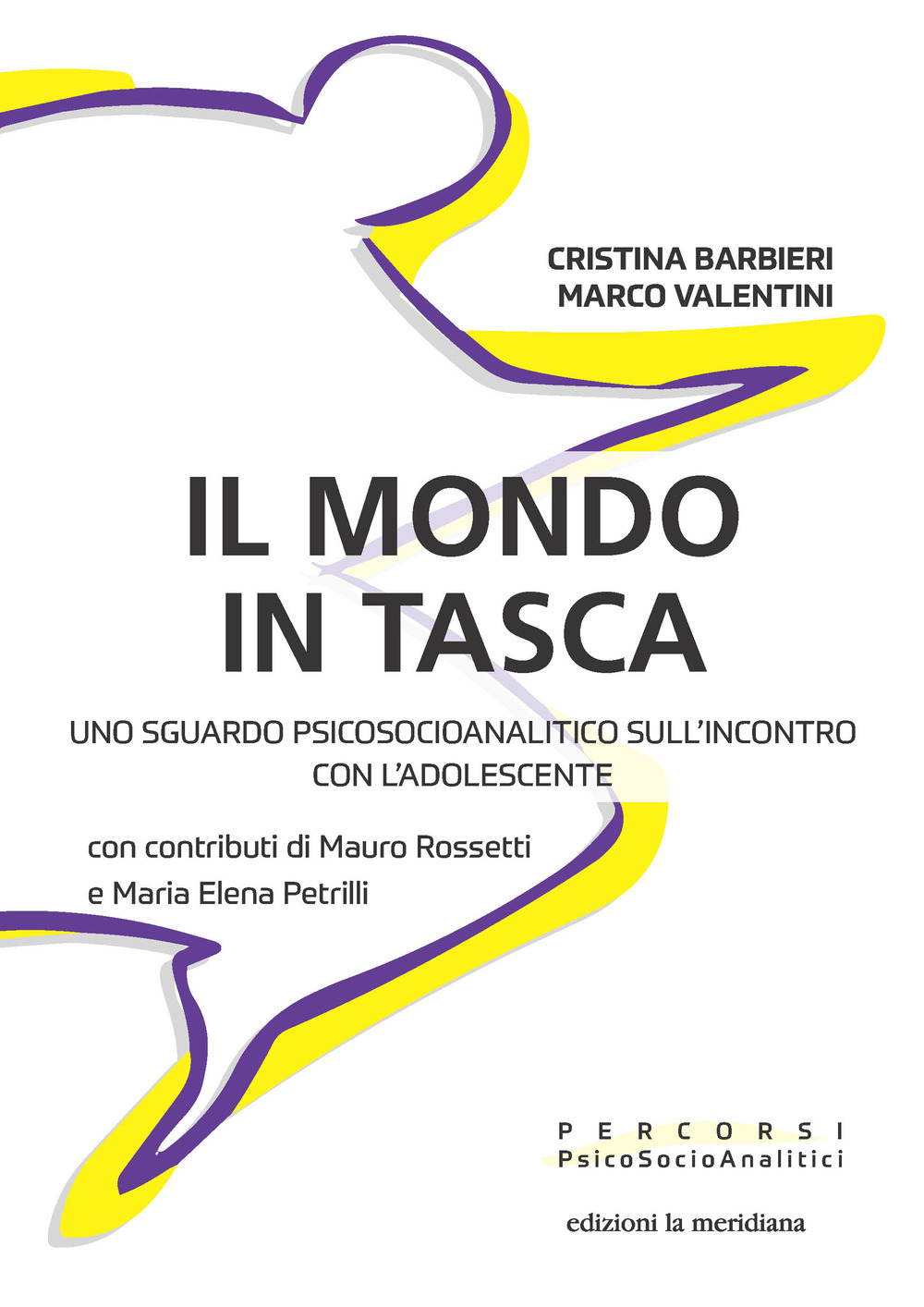 Il mondo in tasca. Uno sguardo psicosocioanalitico sull'incontro con l'adolescente