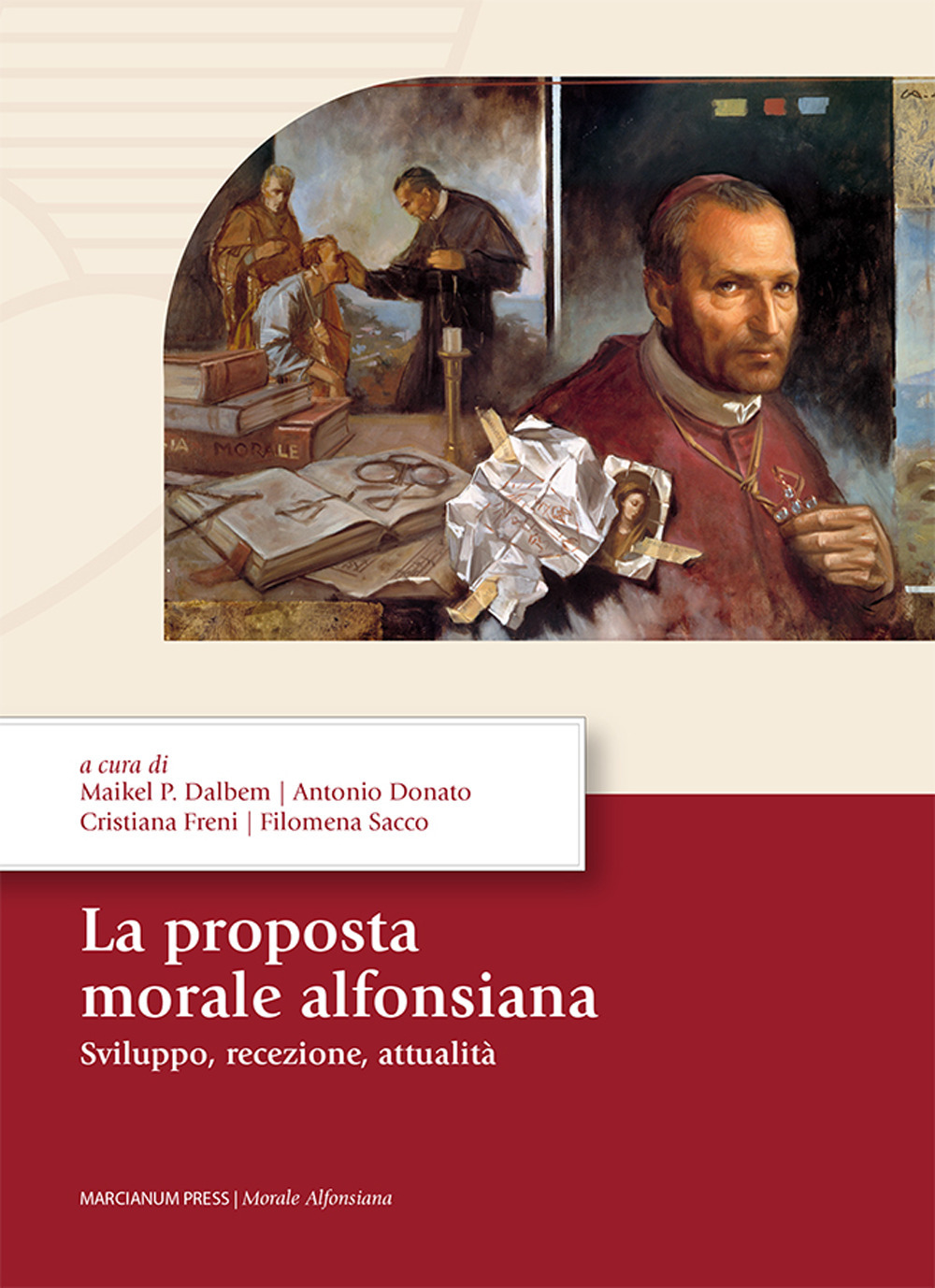 La proposta morale alfonsiana. Sviluppo, recezione, attualità