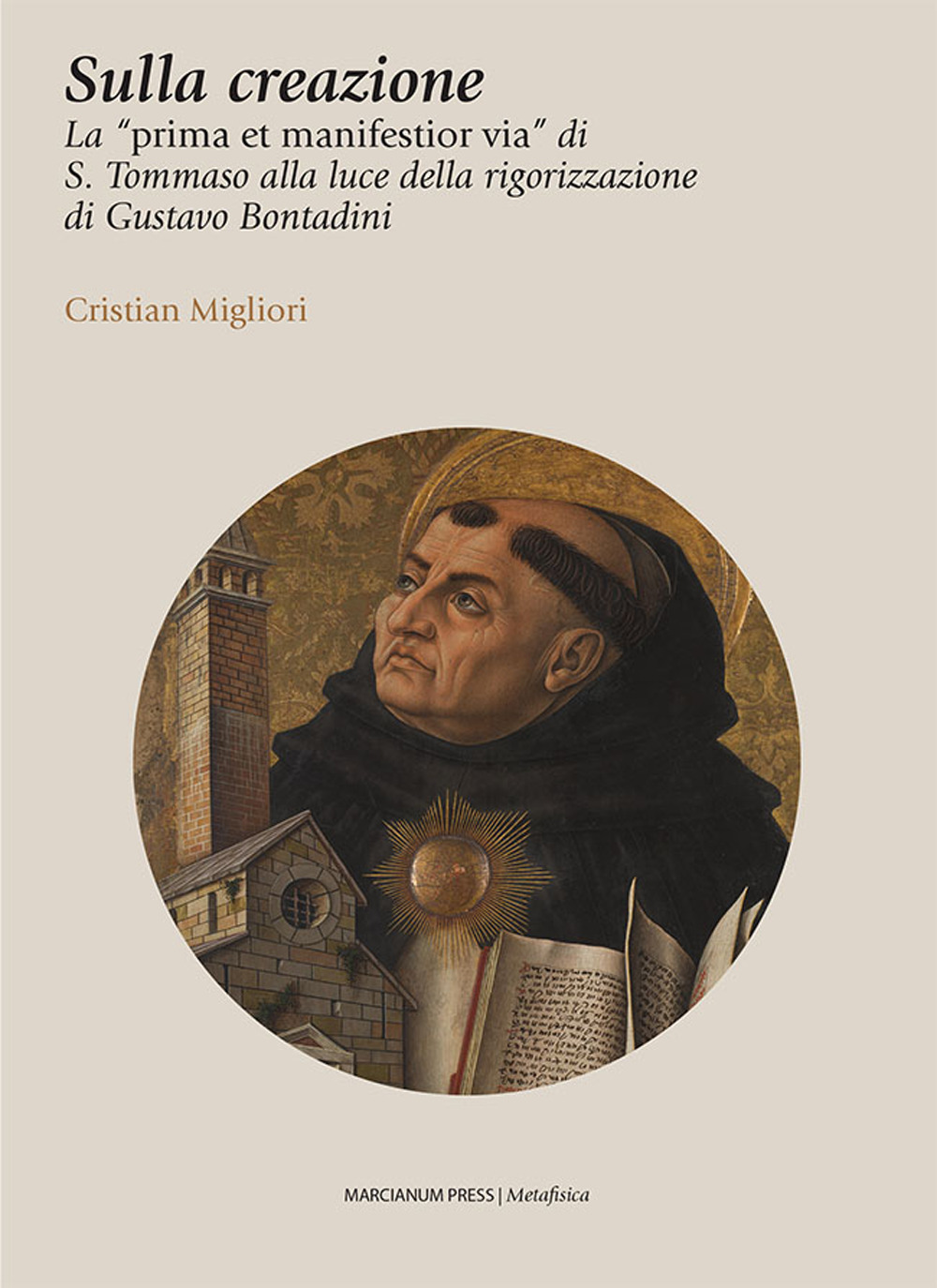 Sulla creazione. La «prima et manifestior via» di S. Tommaso alla luce della rigorizzazione di Gustavo Bontadini