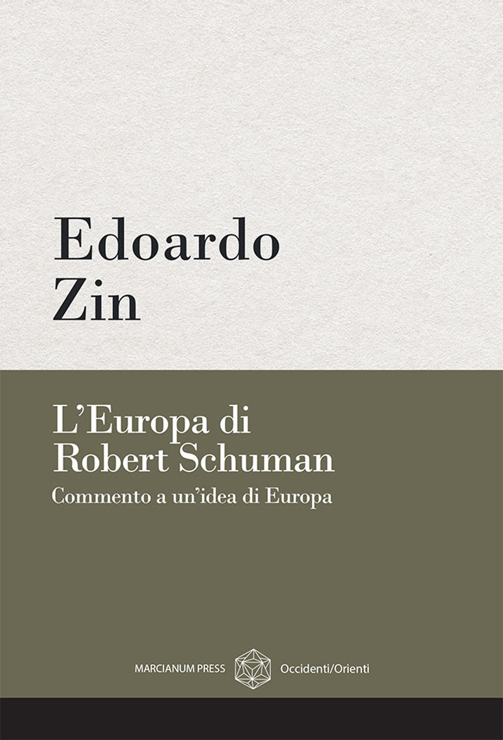 L'Europa di Robert Schuman. Commento a un'idea di Europa