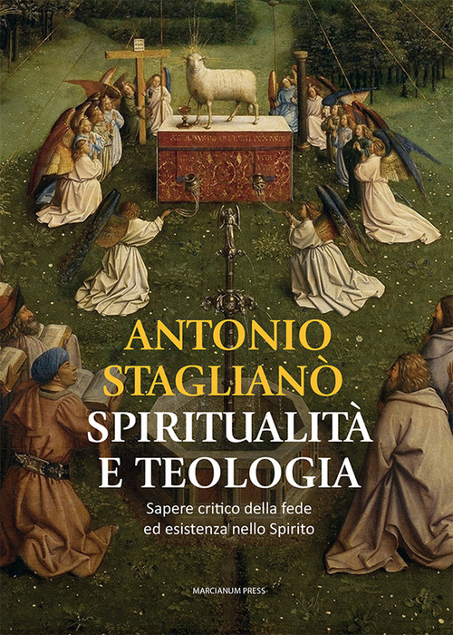 Spiritualità e teologia. Sapere critico della fede ed esistenza nello Spirito