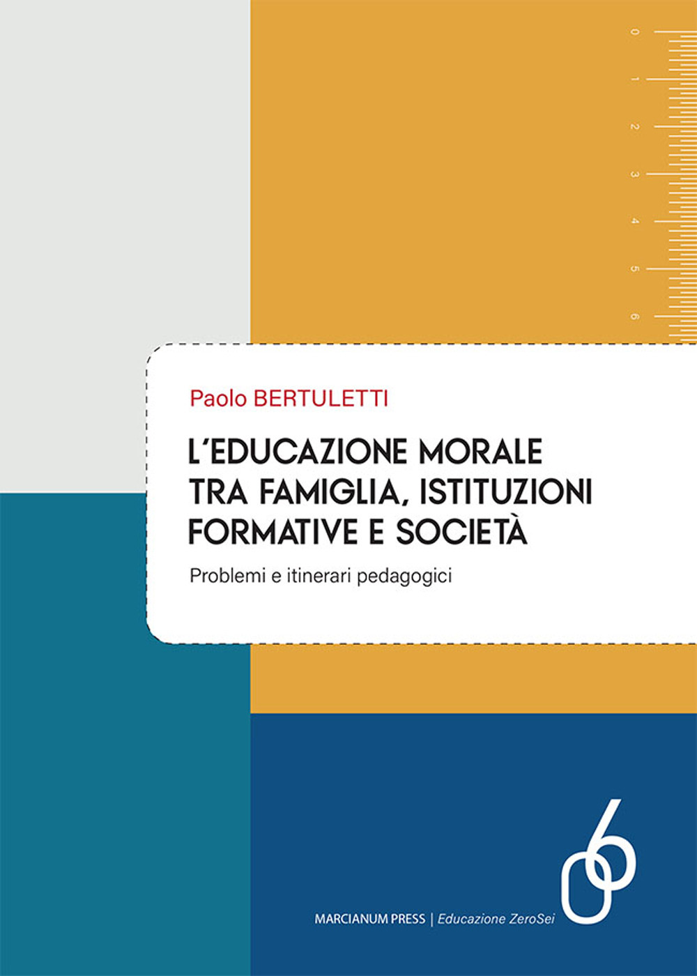 L'educazione morale tra famiglia, istituzioni formative e società. Problemi e itinerari pedagogici