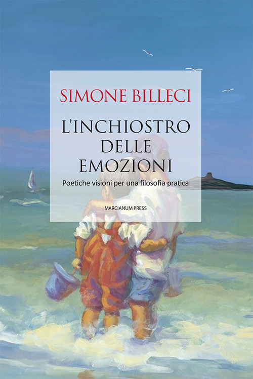 L'inchiostro delle emozioni. Poetiche visioni per una filosofia pratica