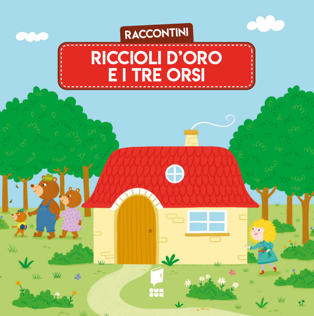 Riccioli d'oro e i tre orsi. Raccontini. Ediz. illustrata