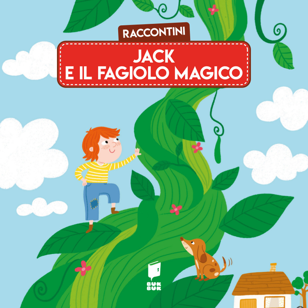 Jack e il fagiolo magico. Raccontini. Ediz. illustrata