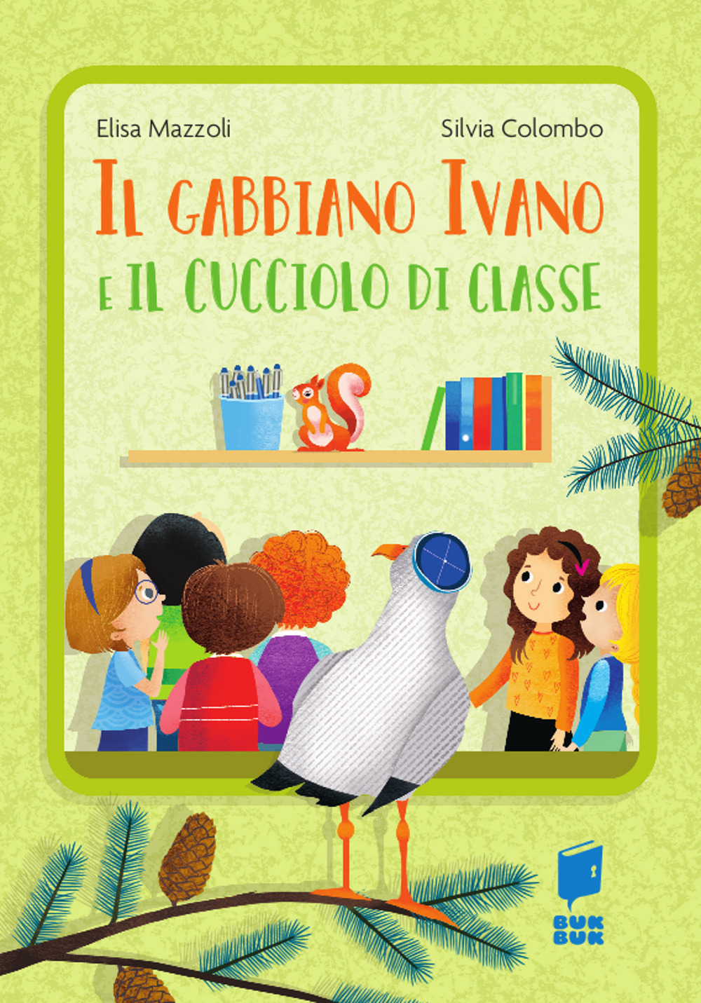 Il gabbiano Ivano e il cucciolo di classe. Ediz. a colori