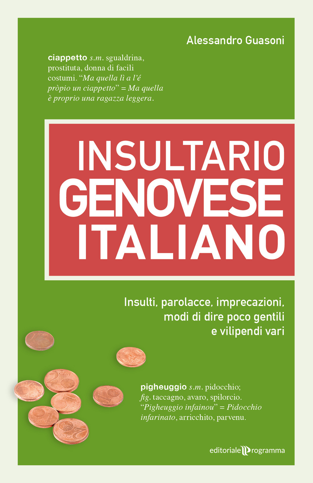 Insultario genovese-italiano. Insulti, parolacce, imprecazioni, modi di dire poco gentili e vilipendi vari