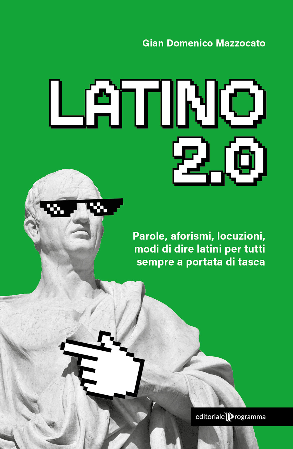 Latino 2.0 Parole, aforismi, locuzioni e modi di dire latini per tutti sempre a portata di tasca