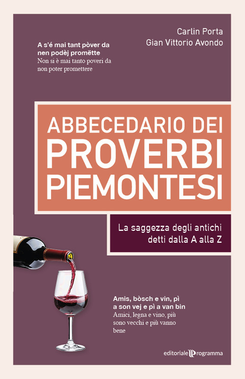 Abbecedario dei proverbi piemontesi. La saggezza degli antichi detti dalla A alla Z