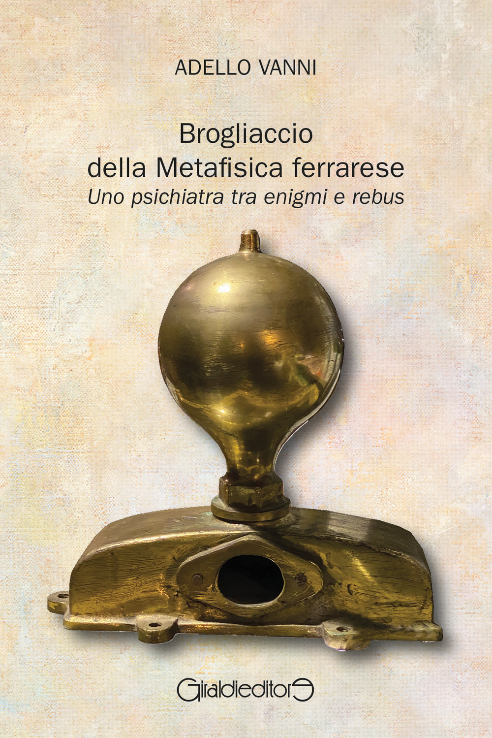 Brogliaccio della Metafisica ferrarese. Uno psichiatra tra enigmi e rebus