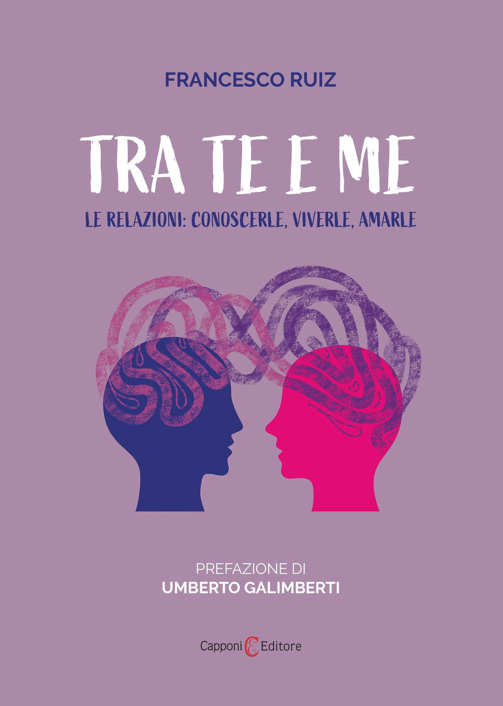 Tra te e me. Le relazioni: conoscerle, viverle, amarle