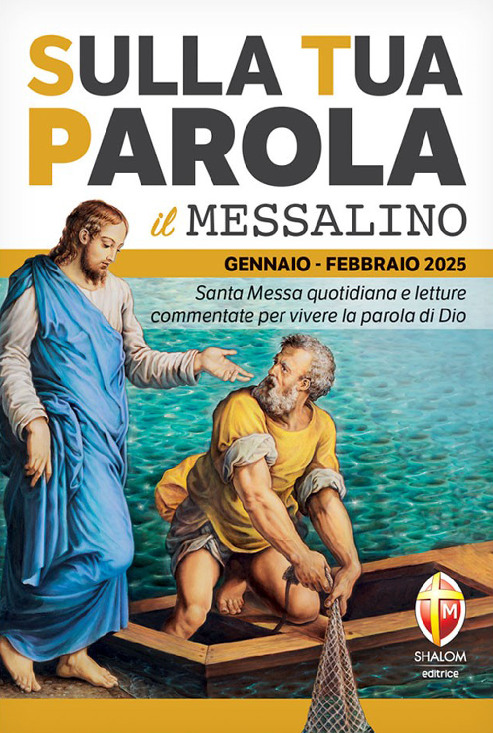 Sulla tua parola. Messalino. Santa messa quotidiana e letture commentate per vivere la parola di Dio. Gennaio-febbraio 2025