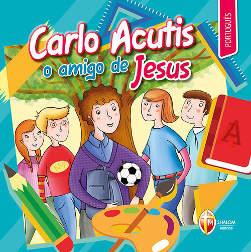 Carlo Acutis o amigo de Jesus