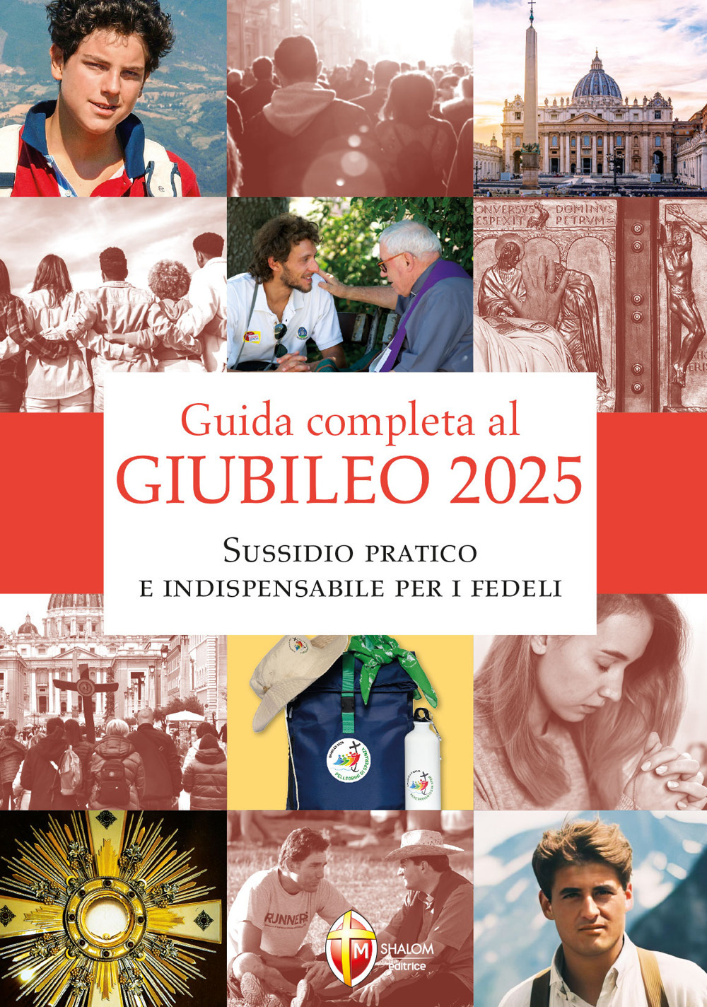 Guida completa al giubileo 2025. Sussidio pratico e indispensabile per i fedeli