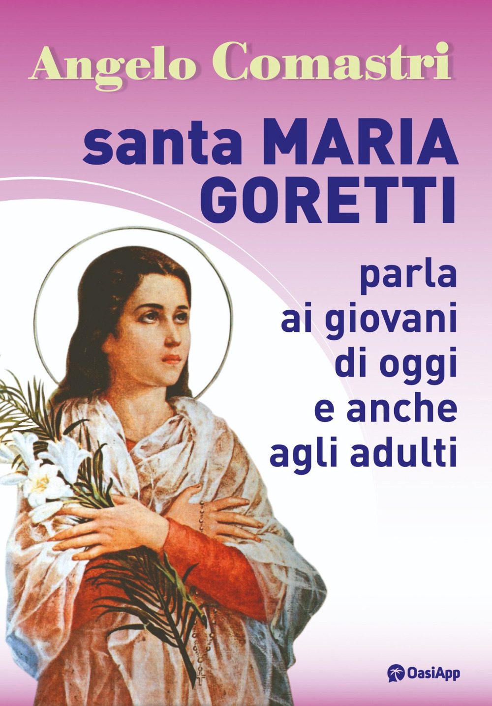 Santa Maria Goretti parla ai giovani di oggi e anche agli adulti