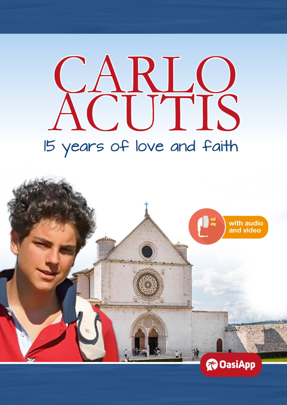 Carlo Acutis. 15 years of love and faith