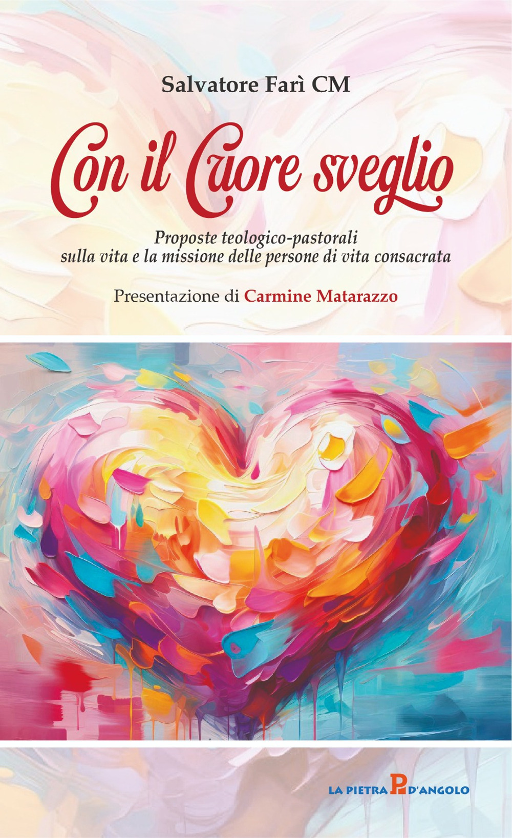 Con il cuore sveglio. Proposte teologico-pastorali sulla vita e la missione delle persone di vita consacrata