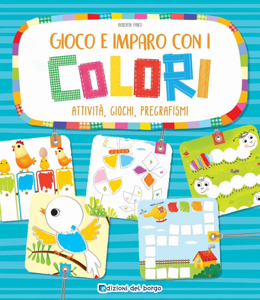 Gioco e imparo con i colori. Attività, giochi, pregrafismi