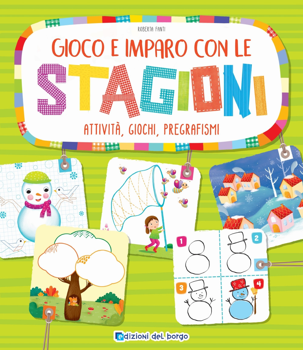 Gioco e imparo con le stagioni. Attività, giochi, pregrafismi