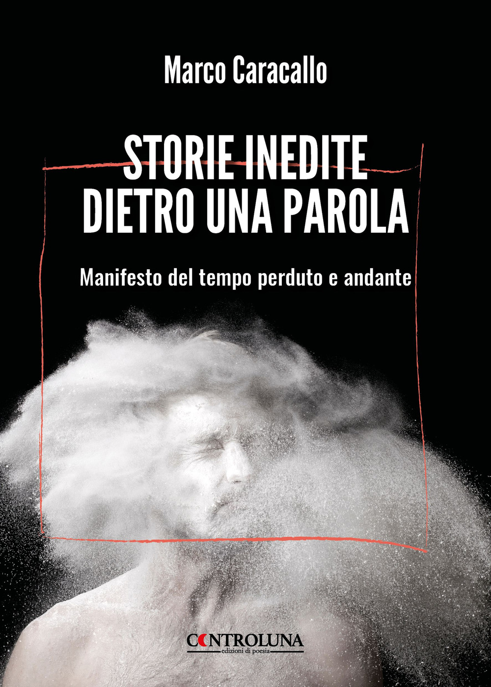 Storie inedite dietro una parola. Manifesto del tempo perduto e andante