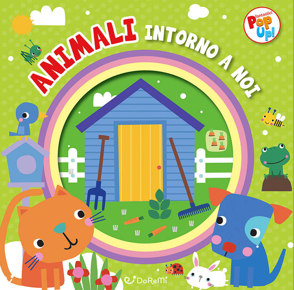 Animali intorno a noi. Ediz. a colori