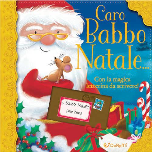 Caro Babbo Natale.... Ediz. a colori