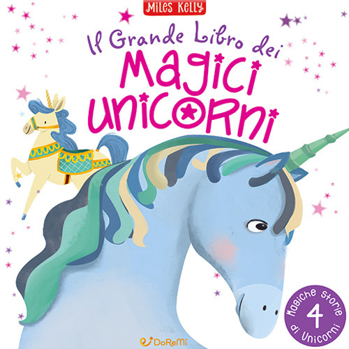 Il grande libro dei magici unicorni