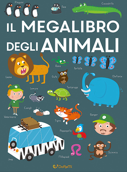 Il megalibro degli animali. Ediz. a colori