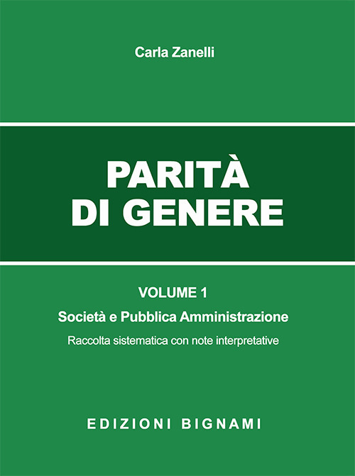 Parità di genere. Vol. 1: Società e pubblica amministrazione