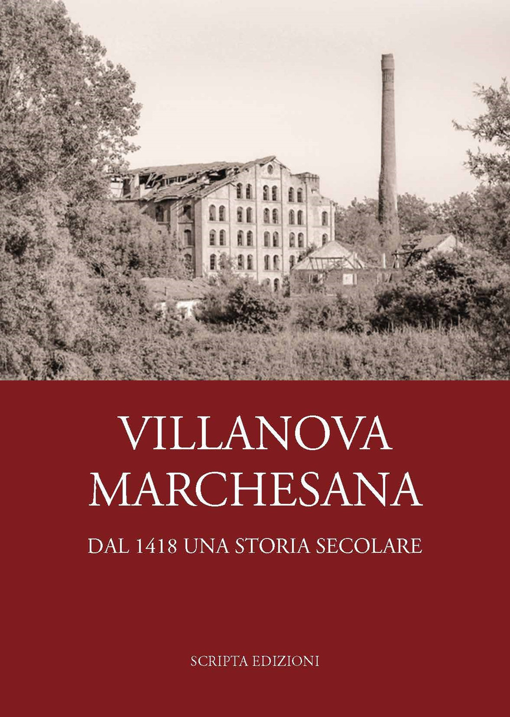 Villanova Marchesana. Dal 1418 una storia secolare