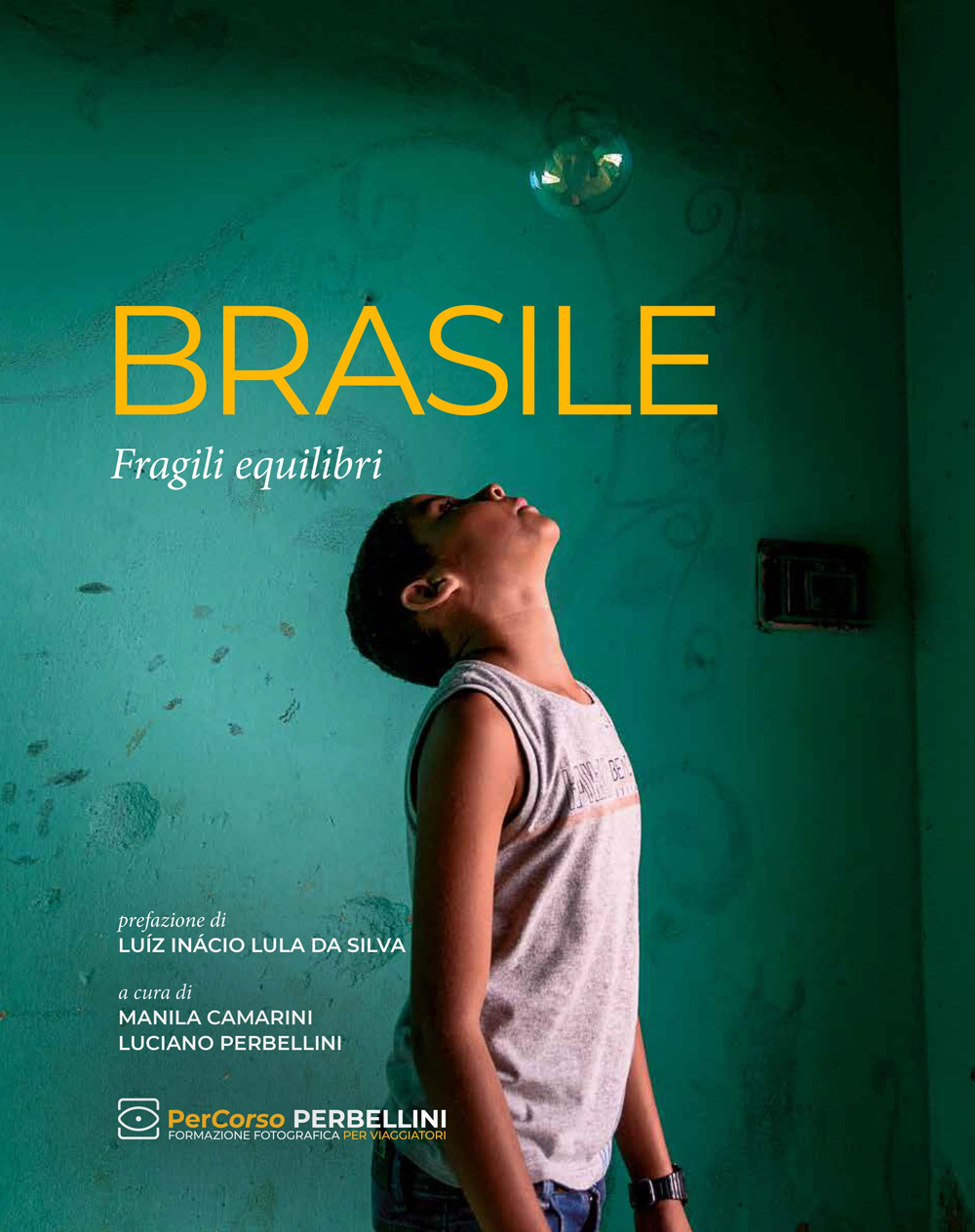 Brasile. Fragili equilibri. Ediz. illustrata