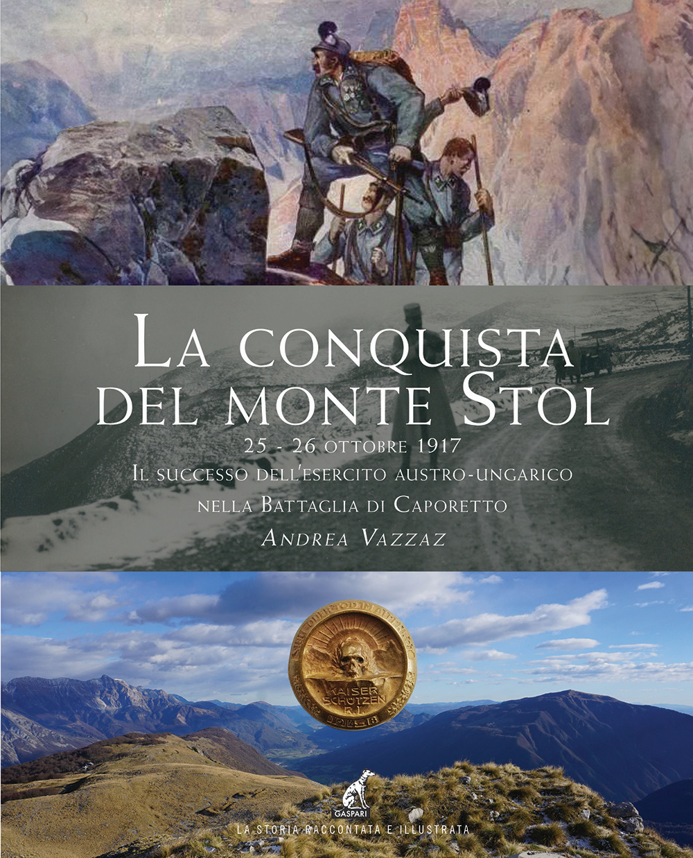 La conquista del monte Stol. 25-26 ottobre 1917. Il successo dell'esercito austro-ungarico nella Battaglia di Caporetto